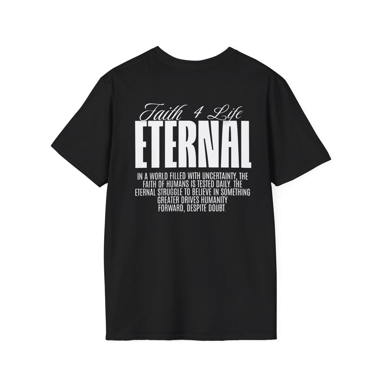Eternal Faith Unisex Softstyle T-Shirt, Inspirational Tee, Christian Gift, Everyday Wear, Motivational Apparel, Faith-Based Clothing