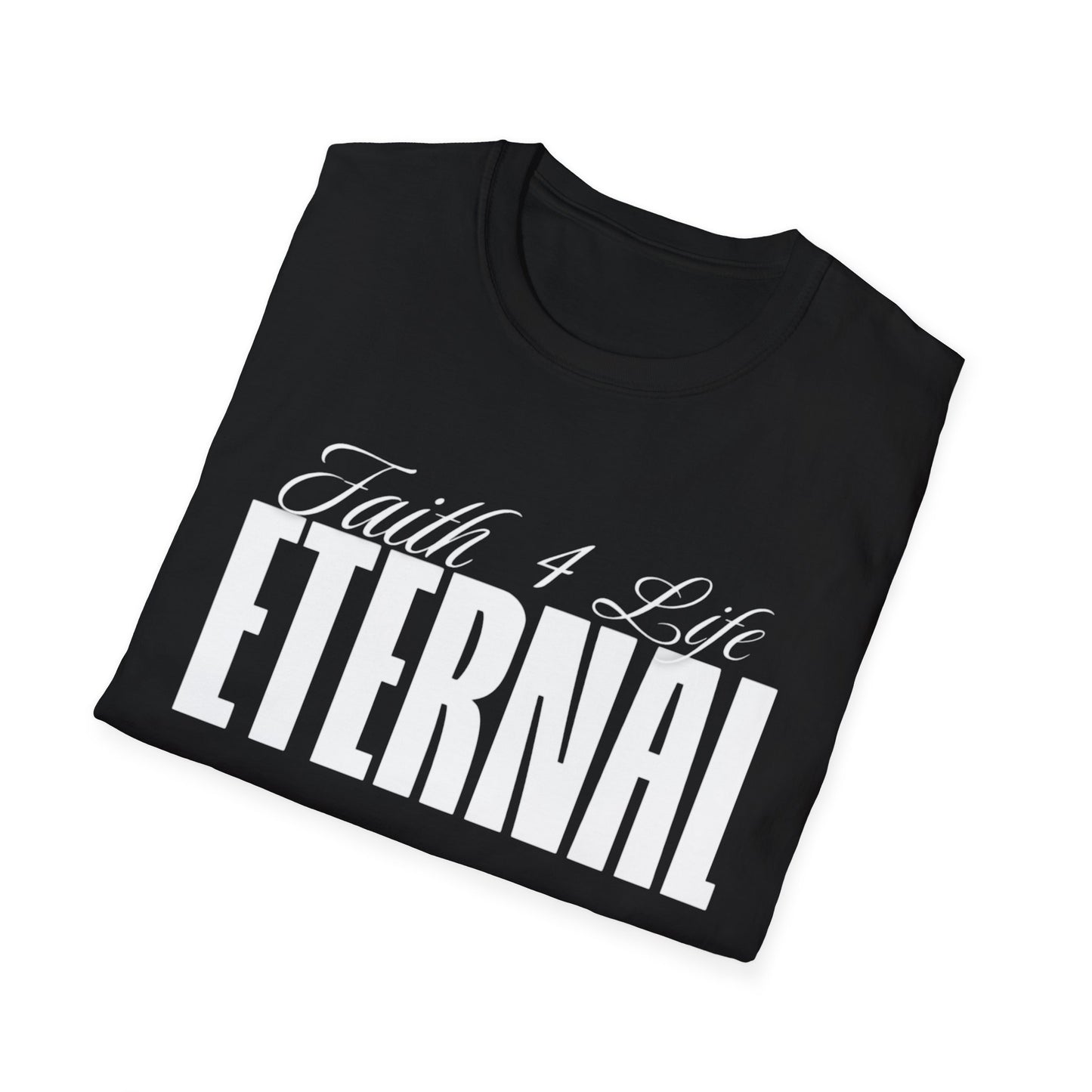 Eternal Faith Unisex Softstyle T-Shirt, Inspirational Tee, Christian Gift, Everyday Wear, Motivational Apparel, Faith-Based Clothing