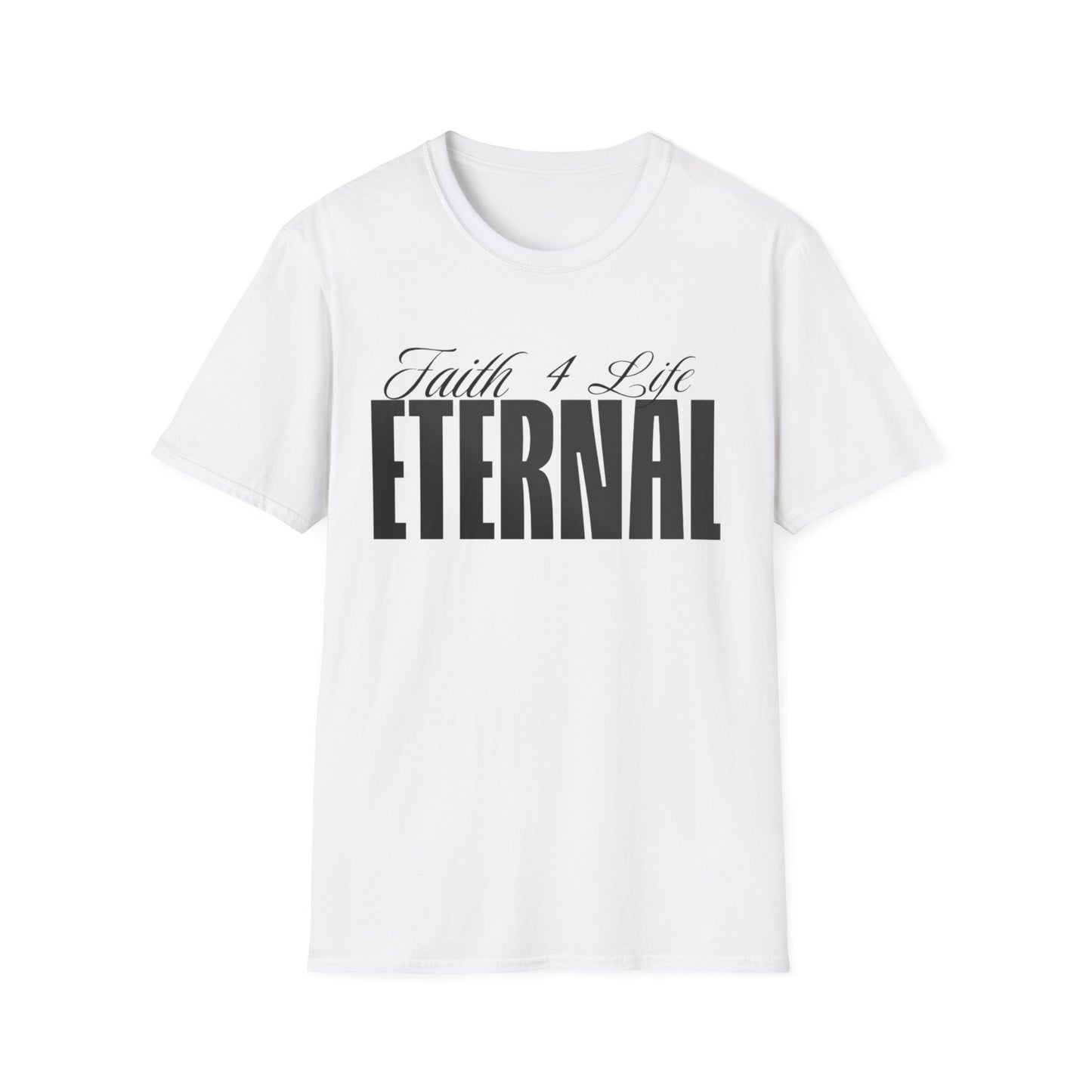 Eternal Faith Unisex T-Shirt - Inspirational Quote Tee, Motivational Gift, Spiritual Wear, Everyday Comfort, Unisex Apparel