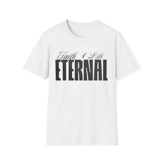 Eternal Faith Unisex T-Shirt - Inspirational Quote Tee, Motivational Gift, Spiritual Wear, Everyday Comfort, Unisex Apparel